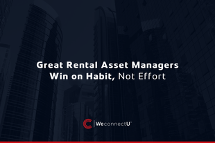 Great Rental Asset Managers Win on Habit, Not Effort